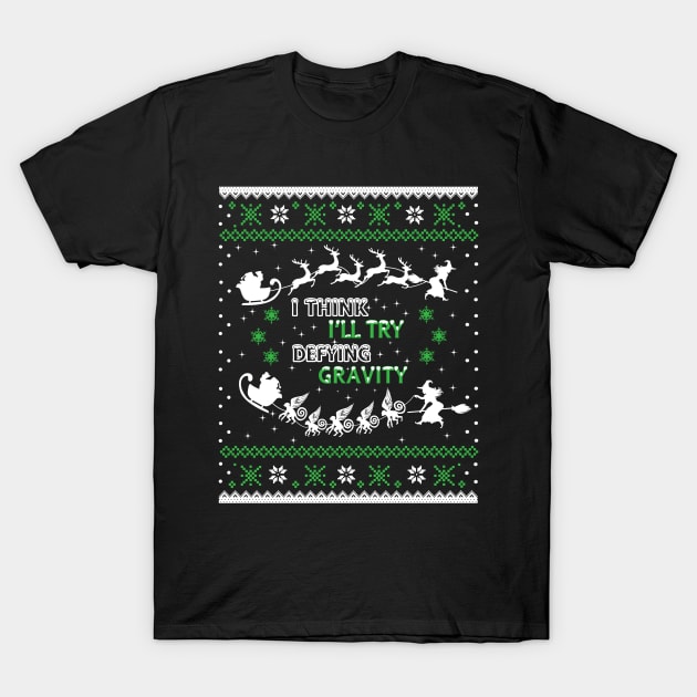 Defying Gravity Ugly Christmas Sweatshirt T-Shirt by KsuAnn
